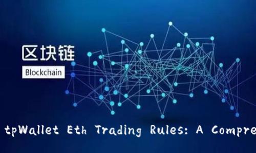 Exploring the tpWallet Eth Trading Rules: A Comprehensive Guide